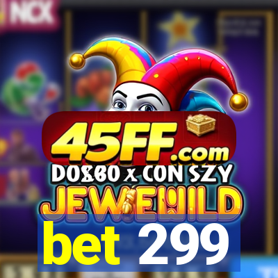 bet 299